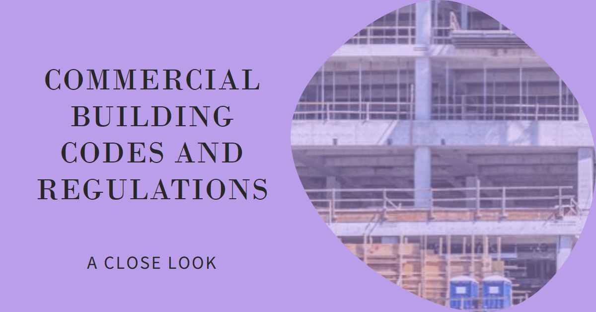 A Close Look at Commercial Building Codes and Regulations